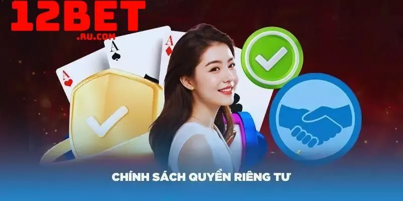 Quyền riêng tư 1 Quyền riêng tư 12BET chặt chẽ, rõ ràng